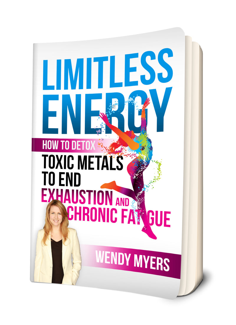 Wendy Myers Limitless Energy: How to Detox Toxic Metals to End Exhaustion and Chronic Fatigue